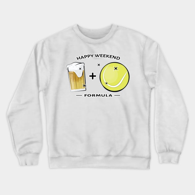 Happy Weekend Formula - Tennis & Beer Crewneck Sweatshirt by DesignWood-Sport
